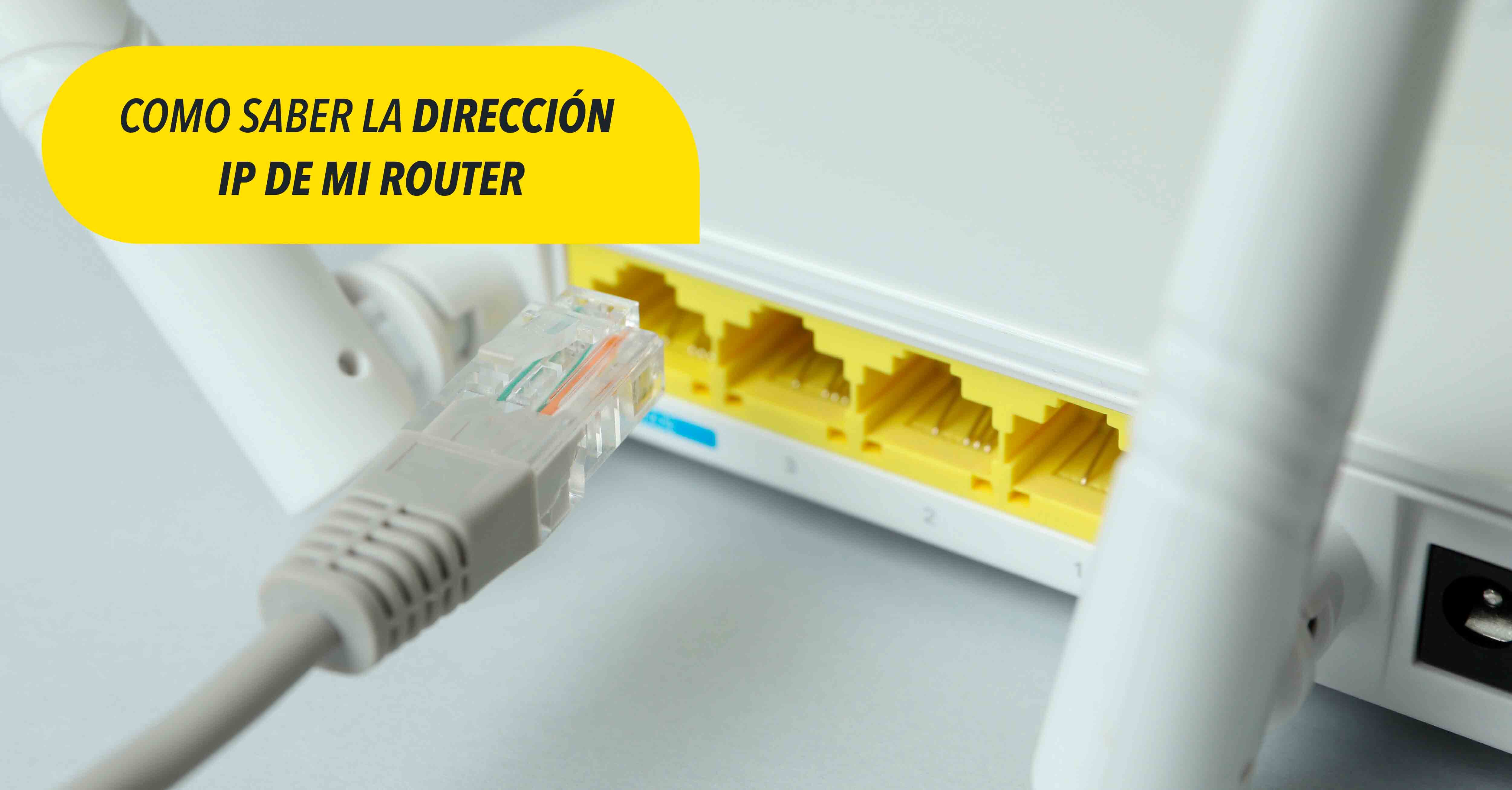 Cómo saber la dirección IP de mi router