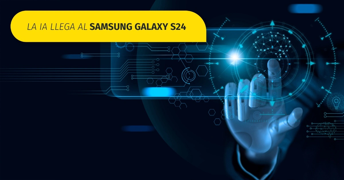 La IA llega al Samsung Galaxy S24