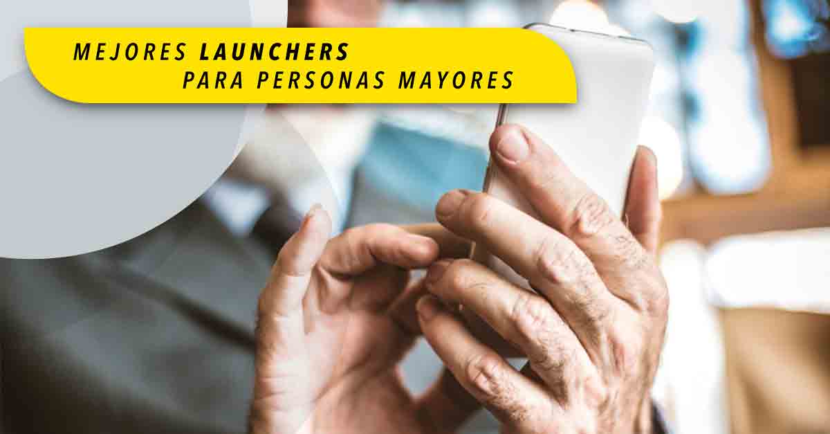 Mejores launchers de personas mayores