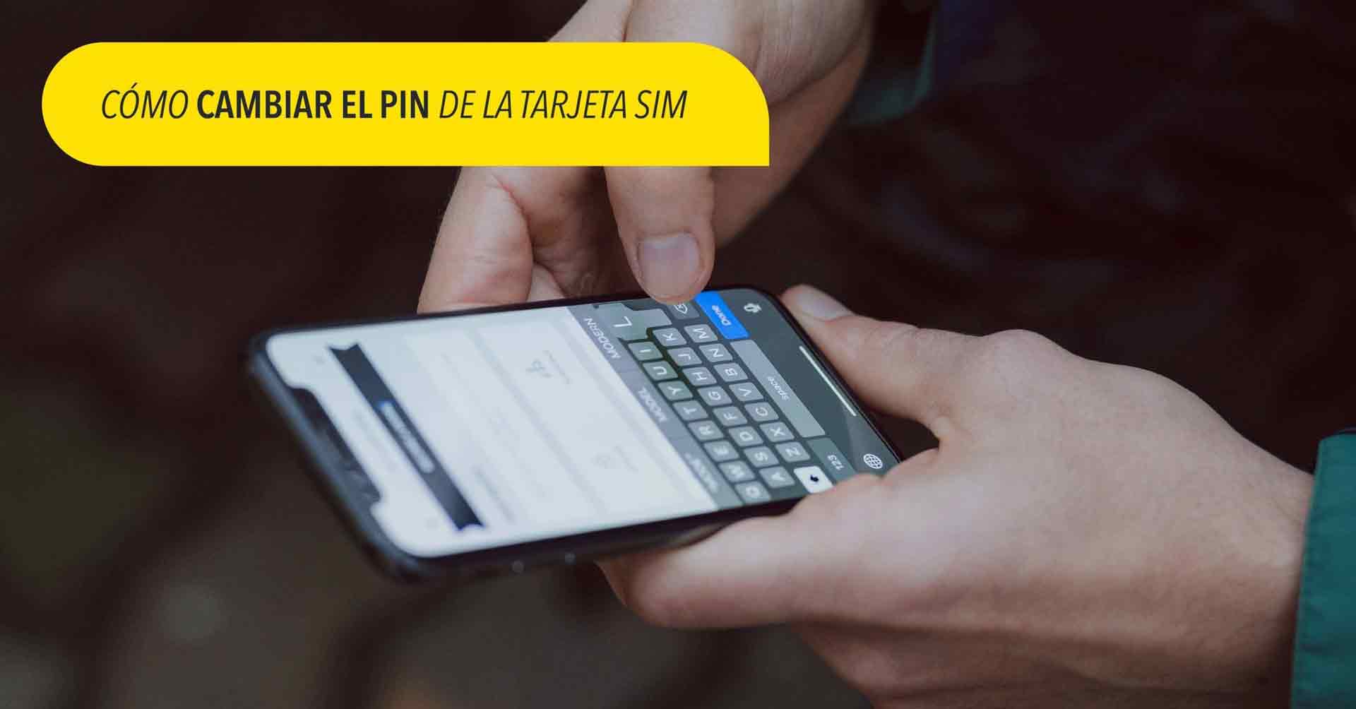 Cómo cambiar el PIN de la tarjeta SIM