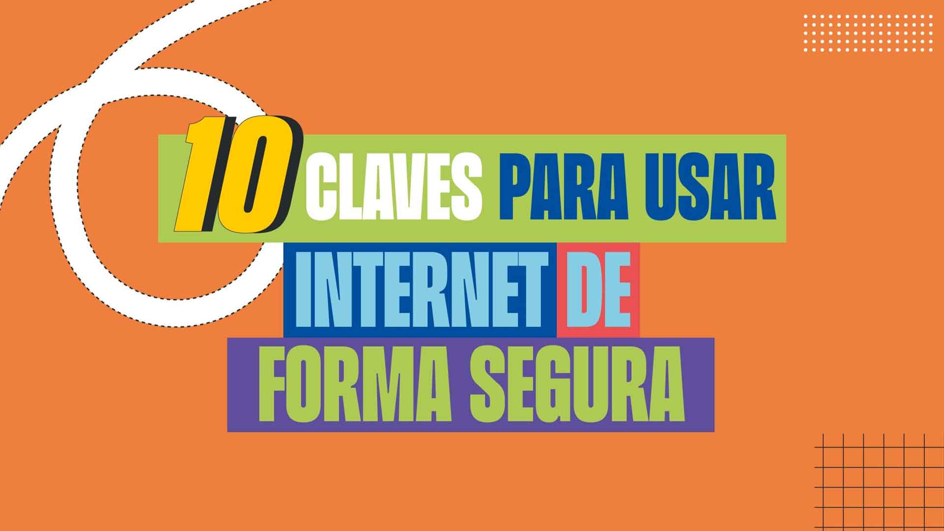 Consejos para un Internet seguro 2025