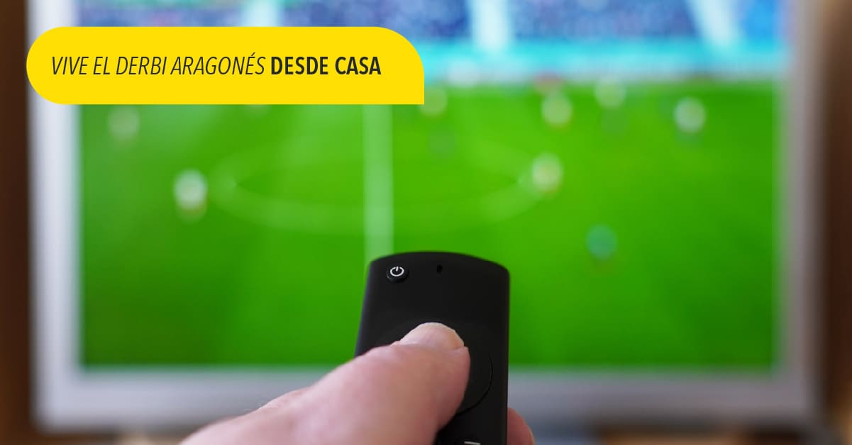 Vive el derbi Aragonés desde casa