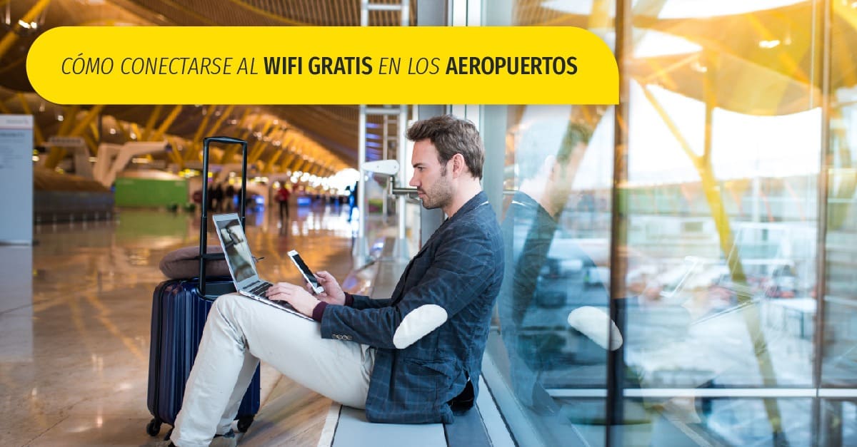 Wifi gratis en los aeropuertos ¿cómo conectarse en cada uno?